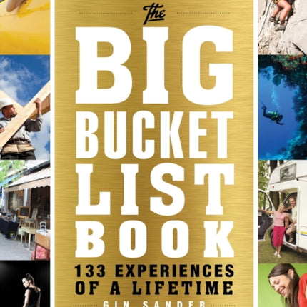 The Big Bucket List Book: 133 Experiences of a Lifetime