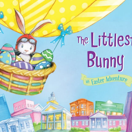 The Littlest Bunny: An Easter Adventure