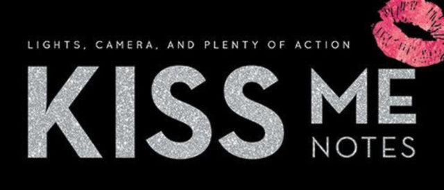 Kiss Me Notes Lights Camera and Plenty of Action