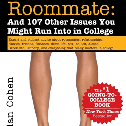 The Naked Roommate: And 107 Other Issues You Might Run Into in College