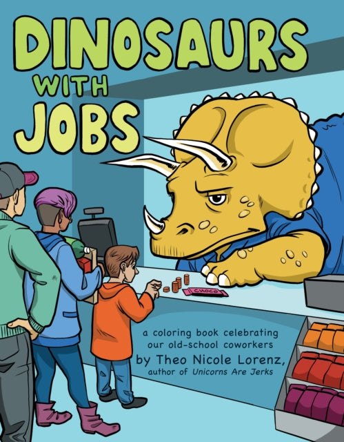 Dinosaurs with Jobs A Coloring Book Celebrating