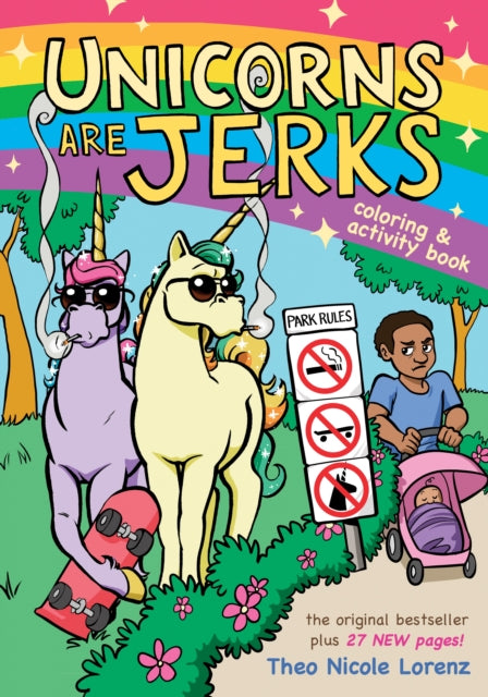 Unicorns Are Jerks: Coloring and Activity Book