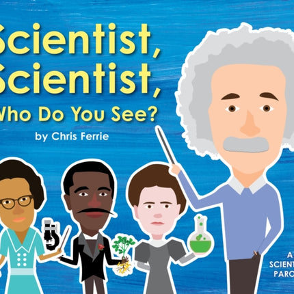 Scientist, Scientist, Who Do You See?