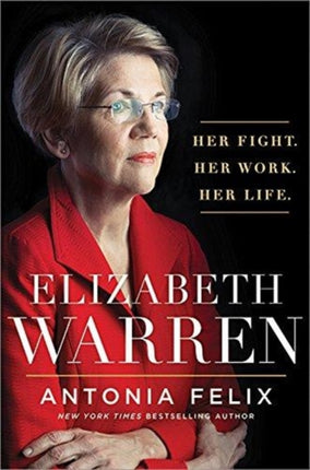 Elizabeth Warren Her Fight Her Work Her Life