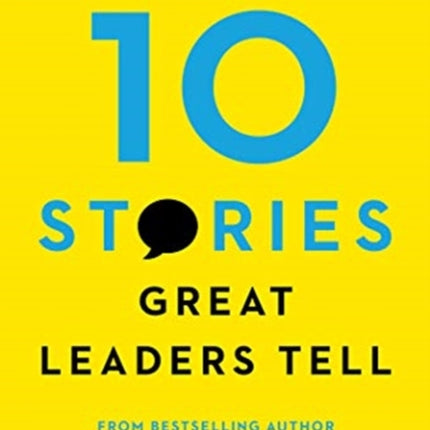 The 10 Stories Great Leaders Tell