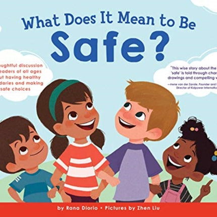 What Does It Mean to Be Safe?: A thoughtful discussion for readers of all ages about drawing healthy boundaries and making safe choices