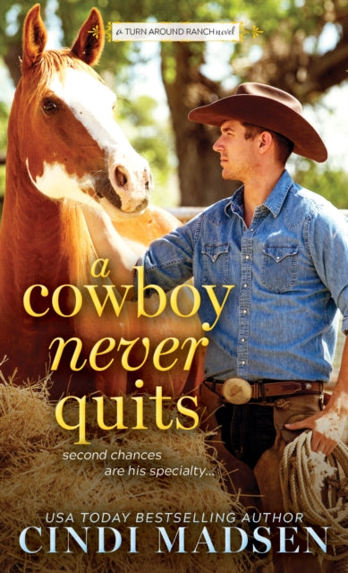 A Cowboy Never Quits: A Turn Around Ranch novel