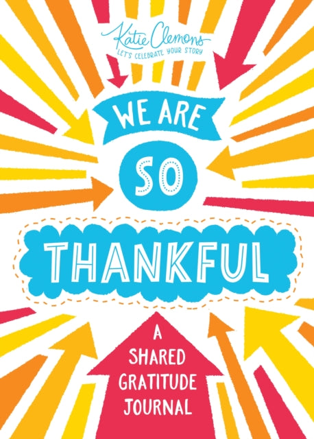 We Are So Thankful: A Shared Gratitude Journal