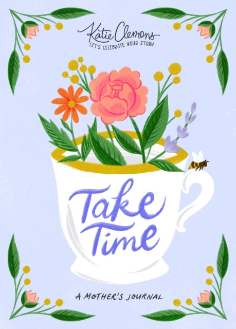 Take Time: A Mother’s Journal