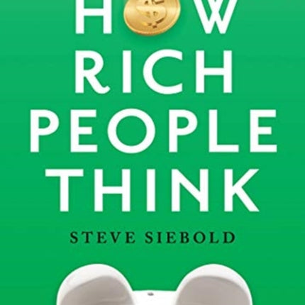 How Rich People Think Condensed Edition
