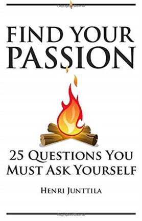 Find Your Passion 25 Questions You Must Ask Yourself
