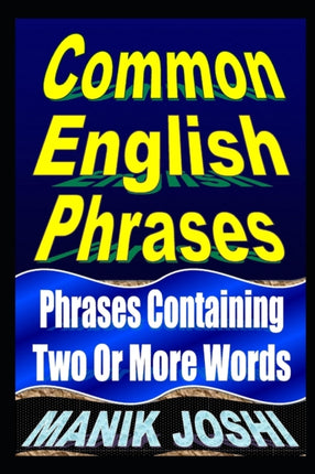 Common English Phrases Phrases Containing Two Or More Words Volume 29 English Daily Use