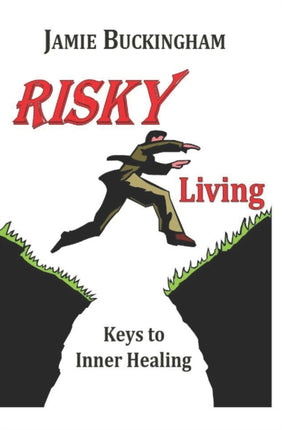 Risky Living Keys to Inner Healing