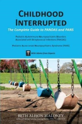 Childhood Interrupted The Complete Guide to PANDAS and PANS