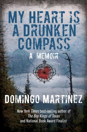 My Heart Is a Drunken Compass: A Memoir