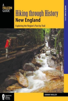 Hiking through History New England: Exploring the Region's Past by Trail