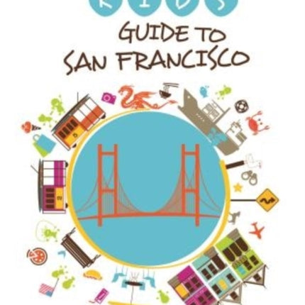 Kids Guide to San Francisco