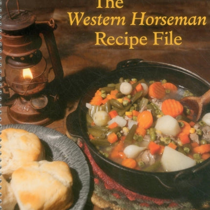 Western Horseman Recipe File: Cowboy-Style Cooking at its Best