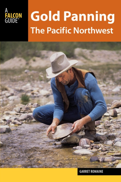 Gold Panning the Pacific Northwest: A Guide to the Area’s Best Sites for Gold