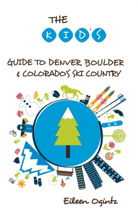 The Kids Guide to Denver Boulder  Colorados Ski