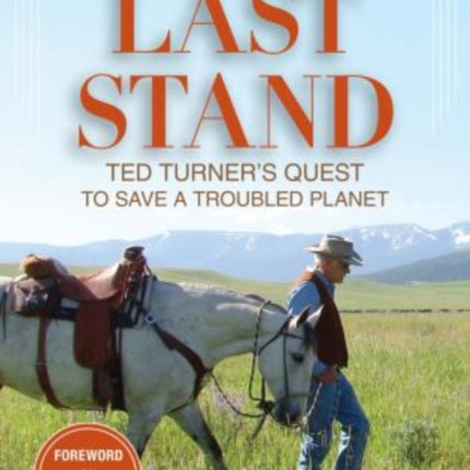 Last Stand: Ted Turner's Quest to Save a Troubled Planet