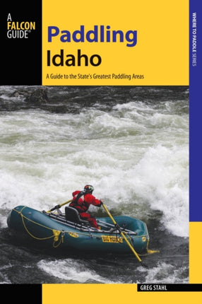 Paddling Idaho A Guide to the States Best