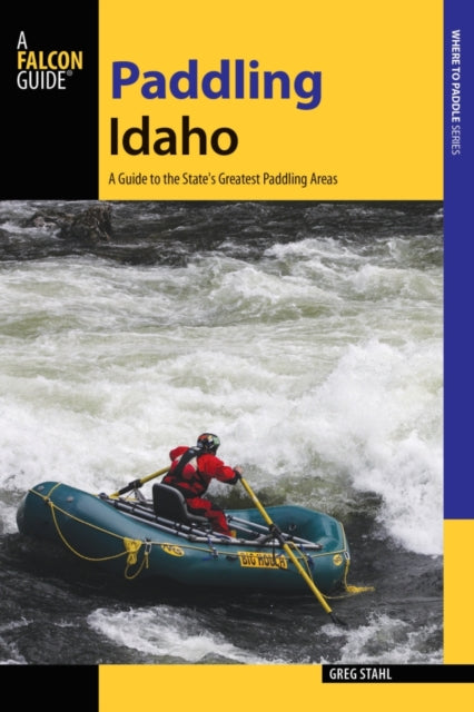 Paddling Idaho: A Guide to the State's Best Paddling Routes