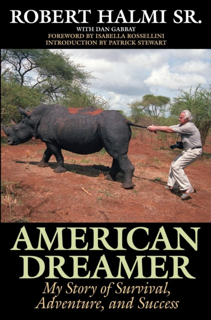 American Dreamer: My Story of Survival, Adventure, and Success