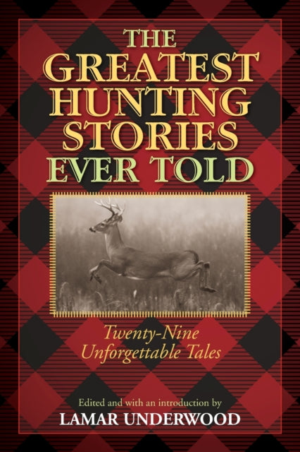 The Greatest Hunting Stories Ever Told