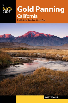 Gold Panning California A Guide to the Areas Best