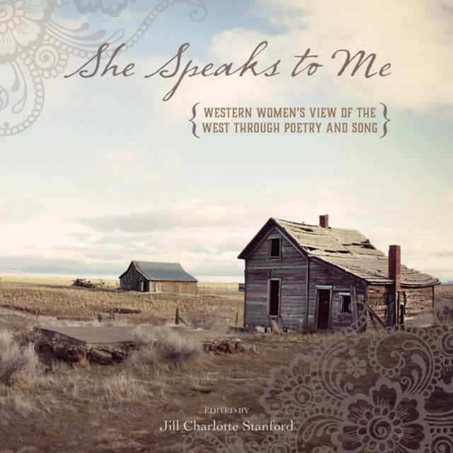 She Speaks to Me: Western Women's View of the West through Poetry and Song