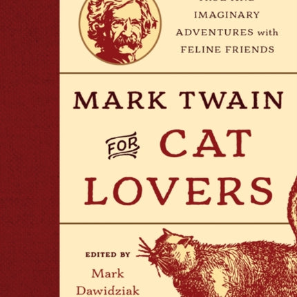 Mark Twain for Cat Lovers: True and Imaginary Adventures with Feline Friends