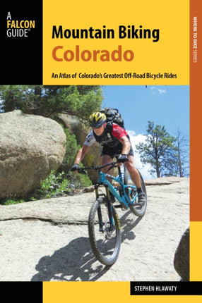 Mountain Biking Colorado An Atlas of Colorados