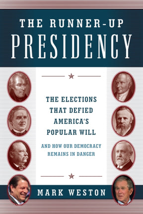 The RunnerUp Presidency The Elections That Defied