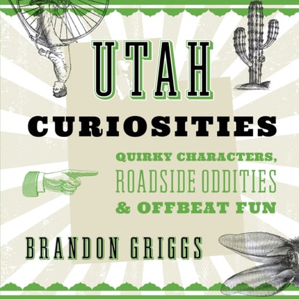 Utah Curiosities: Quirky Characters, Roadside Oddities & Offbeat Fun