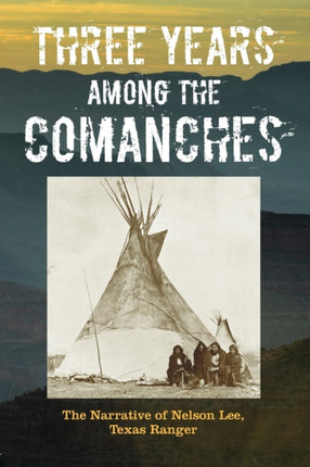 Three Years Among the Comanches