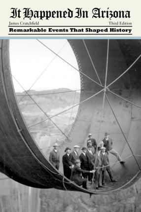 It Happened in Arizona Remarkable Events That