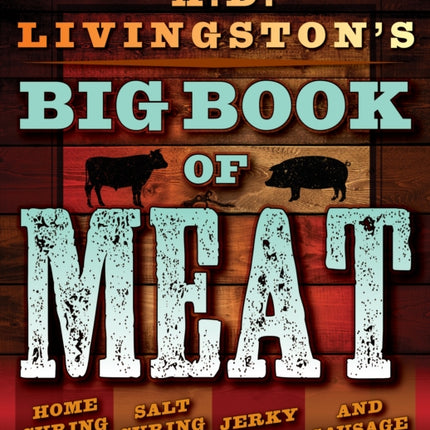 A.D. Livingstons Big Book of Meat