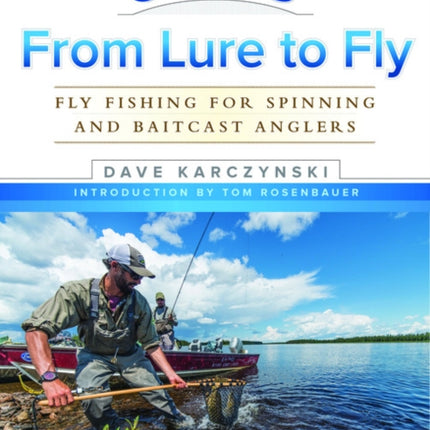 Orvis From Lure to Fly: Fly Fishing for Spinning and Baitcast Anglers