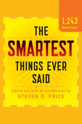 The Smartest Things Ever Said New and Expanded