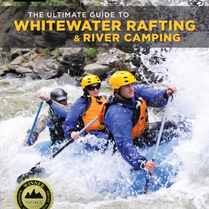 The Ultimate Guide to Whitewater Rafting and River Camping