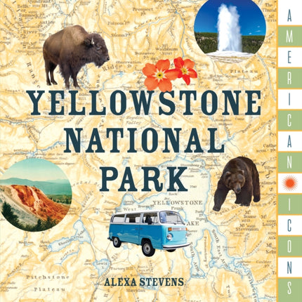 American Icons: Yellowstone National Park