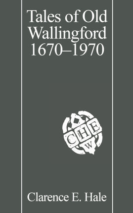 Tales of Old Wallingford 16701970