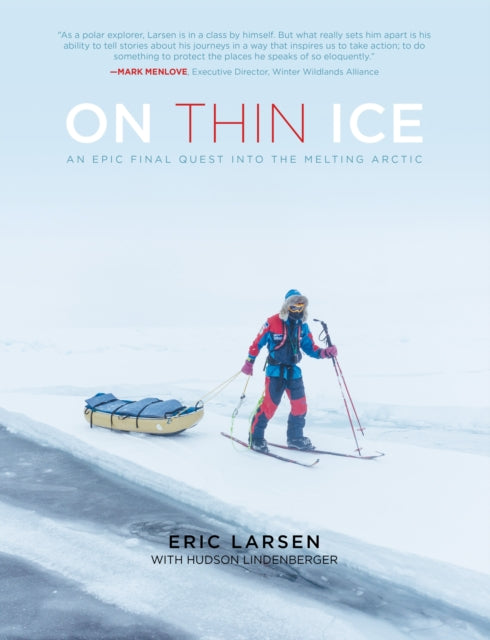 On Thin Ice: An Epic Final Quest into the Melting Arctic