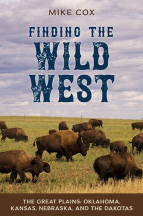 Finding the Wild West The Great Plains