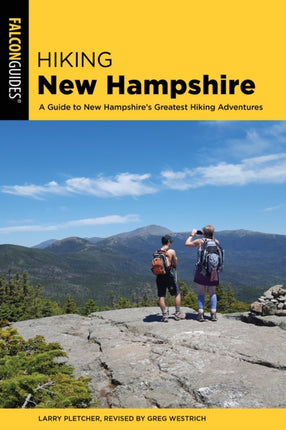 Hiking New Hampshire: A Guide to New Hampshire’s Greatest Hiking Adventures