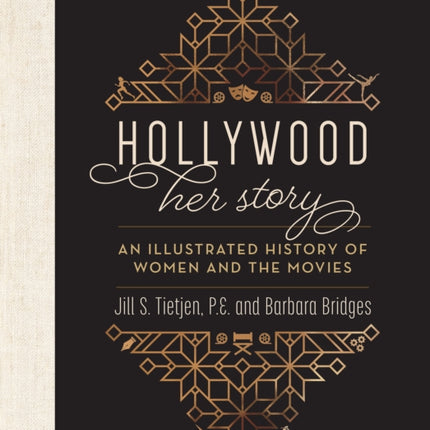 Hollywood: Her Story, An Illustrated History of Women and the Movies