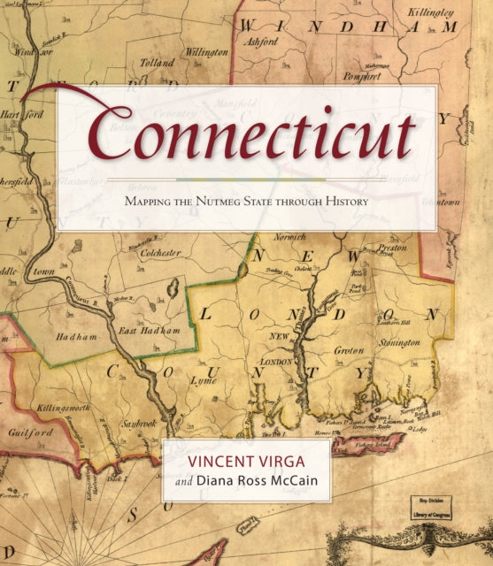 Connecticut: Mapping the Nutmeg State through History