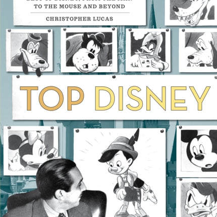 Top Disney: 100 Top Ten Lists of the Best of Disney, from the Man to the Mouse and Beyond