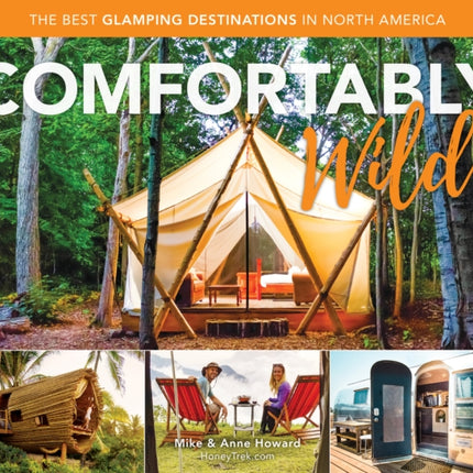 Comfortably Wild: The Best Glamping Destinations in North America